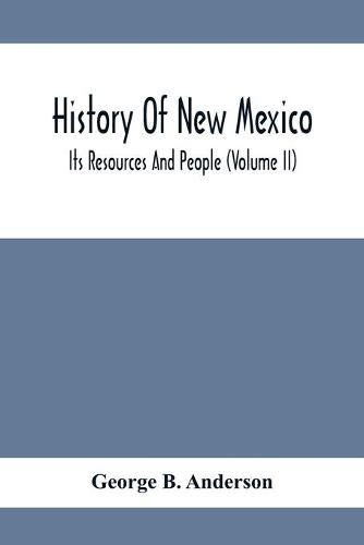 Cover image for History Of New Mexico; Its Resources And People (Volume Ii)