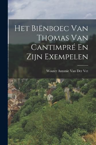 Cover image for Het Bienboec Van Thomas Van Cantimpre En Zijn Exempelen