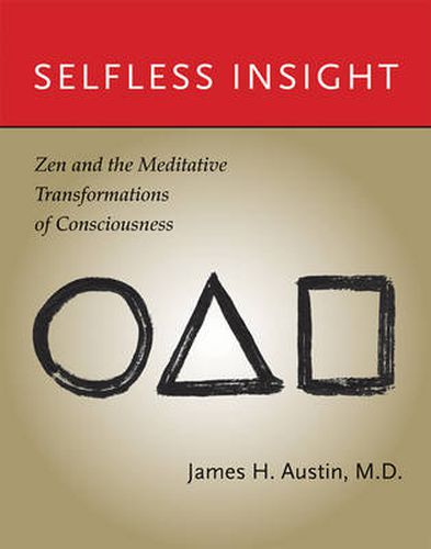 Cover image for Selfless Insight: Zen and the Meditative Transformations of Consciousness