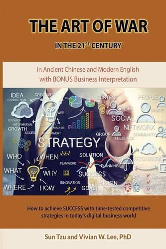 Cover image for The Art of War in the 21st Century: How to achieve SUCCESS w/ time-tested competitive strategies (Softcover)