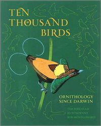 Cover image for Ten Thousand Birds: Ornithology since Darwin
