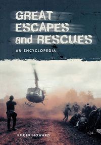 Cover image for Great Escapes and Rescues: An Encyclopedia