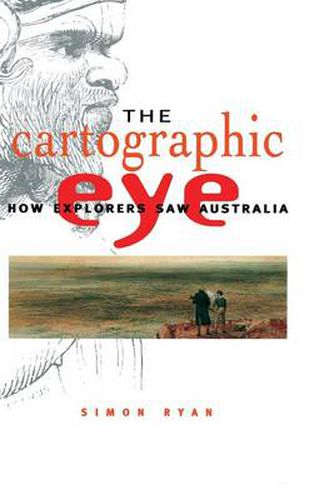 The Cartographic Eye: How Explorers Saw Australia