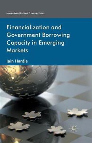 Cover image for Financialization and Government Borrowing Capacity in Emerging Markets
