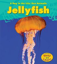 Cover image for Jellyfish (A Day in the Life: Sea Animals)
