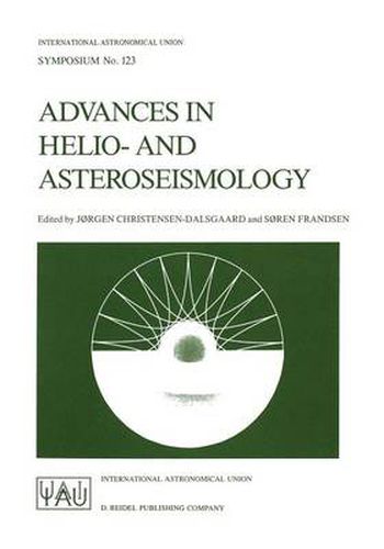 Advances in Helio- and Asteroseismology: Proceedings of the 123th Symposium of the International Astronomical Union, Held in Aarhus, Denmark, July 7-11, 1986