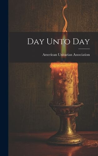 Cover image for Day Unto Day