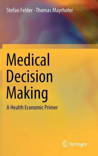 Cover image for Medical Decision Making: A Health Economic Primer