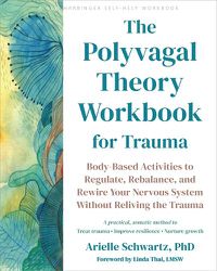 Cover image for The Polyvagal Theory Workbook for Trauma