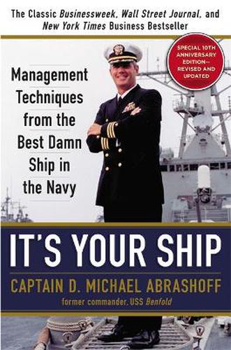 Cover image for It's Your Ship: Management Techniques from the Best Damn Ship in the Navy, Special 10th Anniversary Edition - Revised and Updated