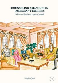 Cover image for Counseling Asian Indian Immigrant Families: A Pastoral Psychotherapeutic Model