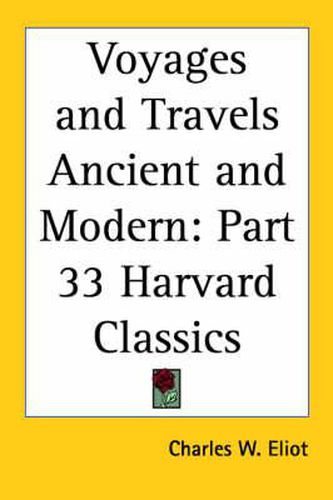 Voyages and Travels Ancient and Modern: Vol. 33 Harvard Classics (1910)