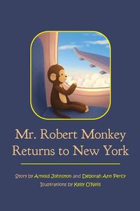 Cover image for Mr. Robert Monkey Returns to New York