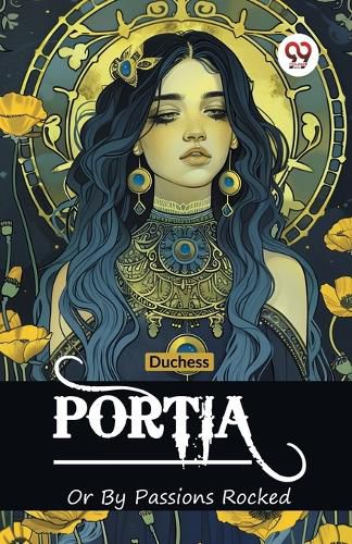 Cover image for Portia Or By Passions Rocked