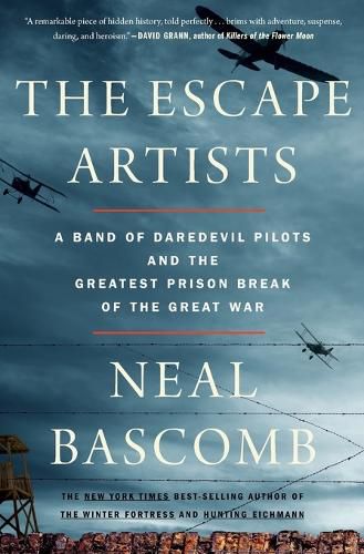 Cover image for The Escape Artists: A Band of Daredevil Pilots and the Greatest Prison Break of the Great War