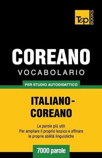 Cover image for Vocabolario Italiano-Coreano per studio autodidattico - 7000 parole