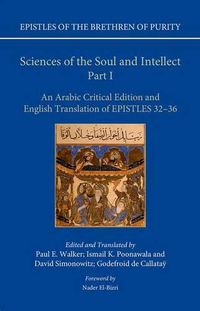 Cover image for Sciences of the Soul and Intellect, Part I: An Arabic Critical Edition and English Translation of Epistles 32-36
