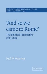 Cover image for 'And so we Came to Rome ': The Political Perspective of St Luke