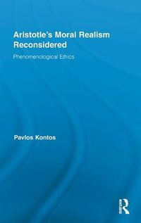 Cover image for Aristotle's Moral Realism Reconsidered: Phenomenological Ethics