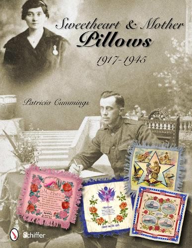 Cover image for Sweetheart & Mother Pillows, 1917-1945