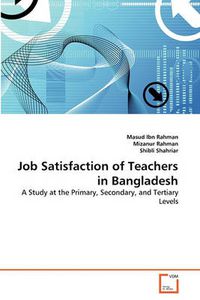 Cover image for Job Satisfaction of Teachers in Bangladesh
