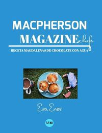 Cover image for Macpherson Magazine Chef's - Receta Magdalenas de chocolate con agua