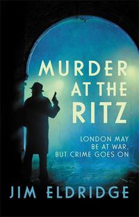Cover image for Murder at the Ritz: The stylish wartime whodunnit