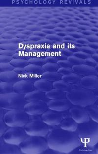 Cover image for Dyspraxia and its Management (Psychology Revivals)