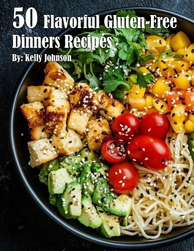 Cover image for 50 Flavorful Gluten-Free Dinners Recipes