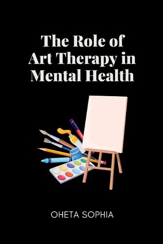 The Role of Art Therapy in Mental Health