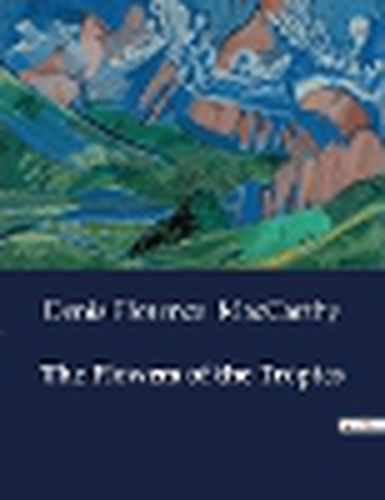 Cover image for The Flowers of the Tropics