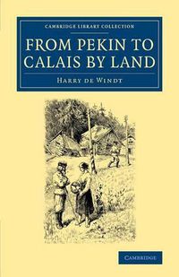 Cover image for From Pekin to Calais by Land