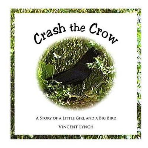 Cover image for Crash the Crow: A Story of a Little Girl and a Big Bird