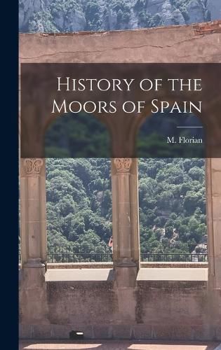 Cover image for History of the Moors of Spain