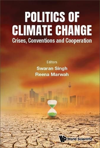 Politics Of Climate Change: Crises, Conventions And Cooperation