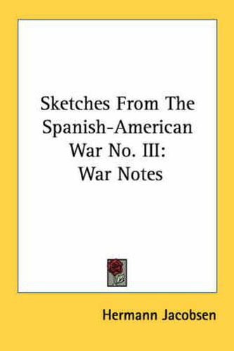 Cover image for Sketches from the Spanish-American War No. III: War Notes