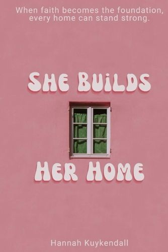 Cover image for She Builds Her Home