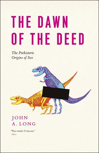 Cover image for The Dawn of the Deed: The Prehistoric Origins of Sex