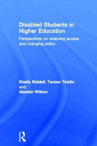 Cover image for Disabled Students in Higher Education: Perspectives on Widening Access and Changing Policy