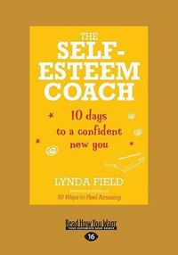 Cover image for The Self-Esteem Coach: 10 Days to a Confident New You