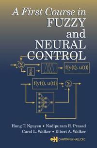 Cover image for A First Course in Fuzzy and Neural Control