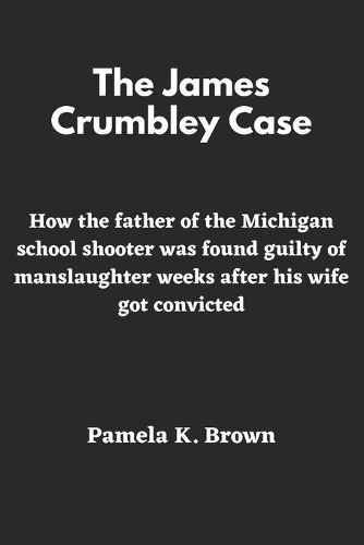 The James Crumbley Case