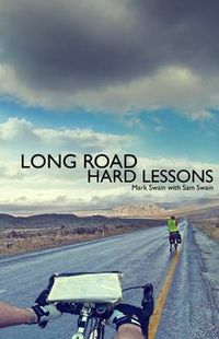 Cover image for Long Road, Hard Lessons: Ireland to Japan by Bicycle - a 10,000 Mile Test of a Father and Son's Relationship
