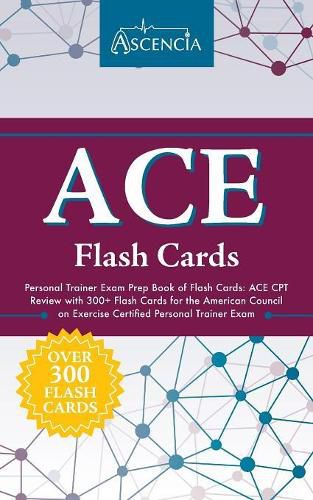 Cover image for ACE Personal Trainer Exam Prep Book of Flash Cards: ACE CPT Review with 300+ Flash Cards for the American Council on Exercise Certified Personal Trainer Exam