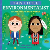 Cover image for This Little Environmentalist: A Love-the-Earth Primer