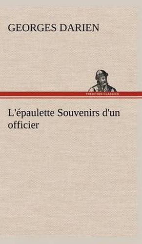 L'epaulette Souvenirs d'un officier