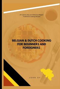 Cover image for Belgian & Dutch cooking for beginners and foreigners
