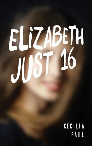 Cover image for Elizabeth, Just Sixteen