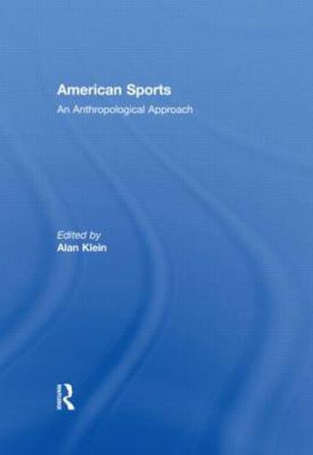 Cover image for American Sports: An Anthropological Approach