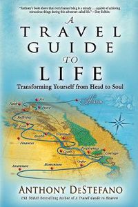 Cover image for Travel Guide to Life: Transforming Yourself from Head to Soul